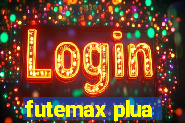 futemax plua